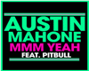 MMM Yeah Austin Mahone
