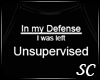 [S]In my defense