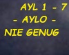 AYLO- NIE GENUG