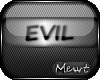Ⓜ Evil