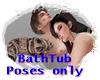 Bi3Z BathTub Poses Only