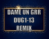 DAME UN GR REMIX DUG1-13