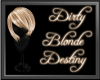 Dirty Blonde Destiny