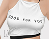 .:S:. Good For You Tee