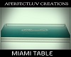 Miami Table