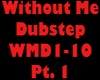 Without Me Dubstep Pt 1