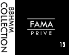 Fama Prive #BBHMM coll.