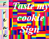 Taste my cookie sign