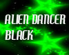 ALIEN DANCER BLACK