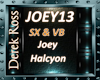 HALCYON JOEY-VB & SX