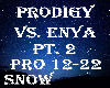 Snow* Pro VS Enya Pt. 2