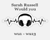 Sarah Russel - Would you