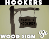 *BO HOOKERS WOODEN SIGN
