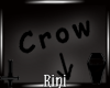 lRl MY NAME IS CROW Sign