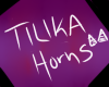 Tilika Horns