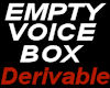 Empty voice box