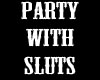 [K] PARTYWITHSLUTS