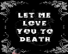 Love you to Death