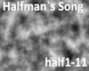 Halfman`s Song