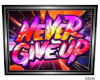 Never Give Up Wall Pic