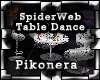 !P^ SpiderWeb Table Danc