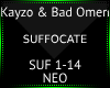 K! B!  Suffocate