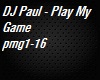 DJ Paul - Play My Game