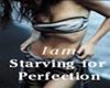 STARVING FOR PERFECTION