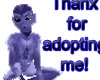 Thanks for adopting me