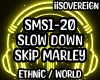 Slow Down Skip Marley