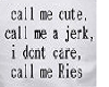 call me cute, ries