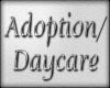 Adoption/Daycare