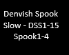 Denvish Spook Slow