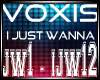 voxis - i just wanna