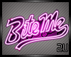2u Bite Me Neon Sign