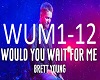 Would You Wait 4Me1-12