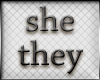 My Pronouns - She/They