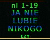 JA NIE LUBIĘ NIKOGO
