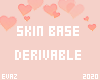 Skin Base Derivable