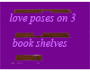 love poses  bookshelves