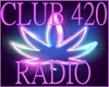 CLUB 420 RADIO