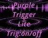 Purple Trigger Lite