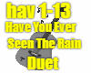 Have You Ever Seen  Rain