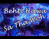 YW-Behti Hawa Sa Tha Woh