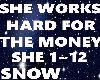 Snow* She Works Hard For