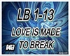 Love Is Made To Break