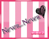 {iK} Never say Never