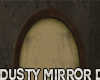 Jm Dusty Mirror Drv