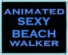 MAU/ SEXY BEACH WALKER