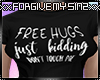 FREE HUGS JK DONT TOUCH